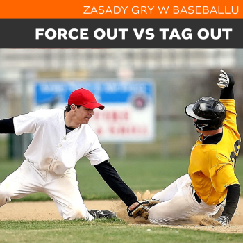 ZASADY BASEBALLU – Force Out i Tag Out